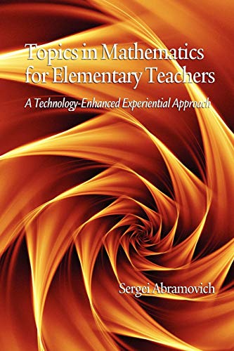 Stock image for Topics in Mathematics for Elementary Teachers: A Technology-Enhanced Experiential Approach (PB) for sale by Chiron Media