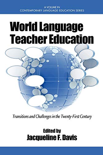 Imagen de archivo de World Language Teacher Education: Transitions and Challenges in the 21st Century (Contemporary Language Education) a la venta por Phatpocket Limited