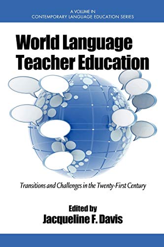 9781607524632: World Language Teacher Education: Transitions and Challenges in the 21st Century: Transitions and Challenges in the 21st Century (PB) (Contemporary Language Education)