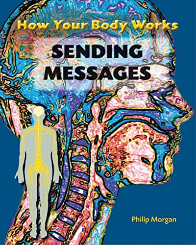 9781607530558: Sending Messages (How Your Body Works)