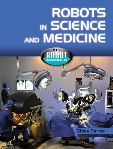Beispielbild fr Robots in Science and Medicine (Robot World) zum Verkauf von The Book Cellar, LLC