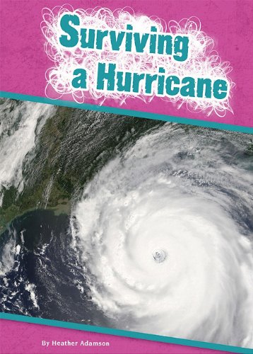 Surviving a Hurricane (Amicus Readers. Be Prepared, Level 2) (9781607531517) by Adamson, Heather