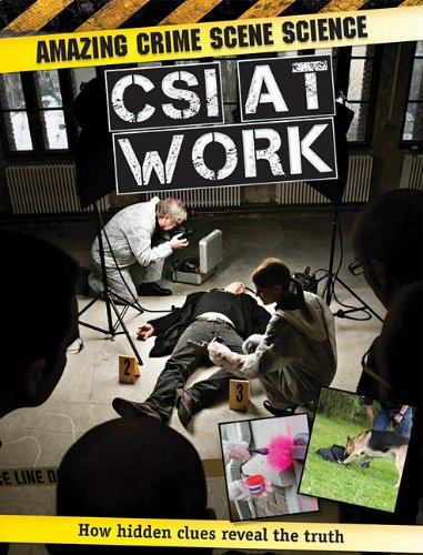 CSI at Work (Amazing Crime Scene Science) (9781607531678) by Townsend, John
