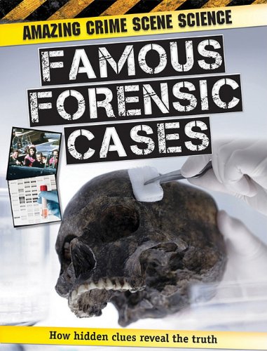 9781607531692: Famous Forensic Cases (Amazing Crime Scene Science)