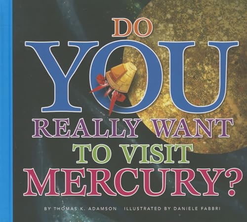 9781607531951: Do You Really Want to Visit Mercury?