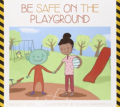 Stock image for Be Safe on the Playground for sale by Better World Books