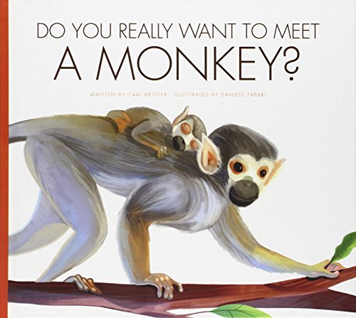 Imagen de archivo de Do You Really Want to Meet a Monkey? a la venta por Better World Books: West