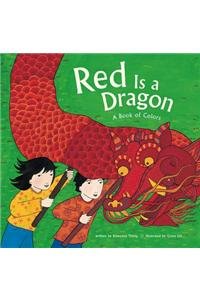 Imagen de archivo de Red Is a Dragon : A Book of Colors a la venta por Better World Books