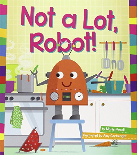 Beispielbild fr Not a Lot, Robot! zum Verkauf von Better World Books