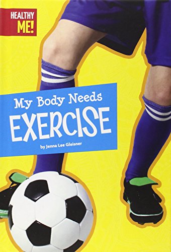 Stock image for My Body Needs Exercise for sale by Better World Books: West