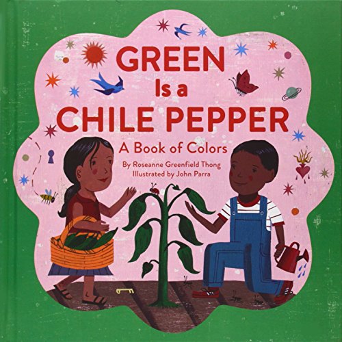 Stock image for Green Is a Chile Pepper : A Book of Colors for sale by Better World Books