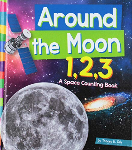 9781607537144: Around the Moon 1, 2, 3: A Space Counting Book (1, 2, 3... Count With Me)