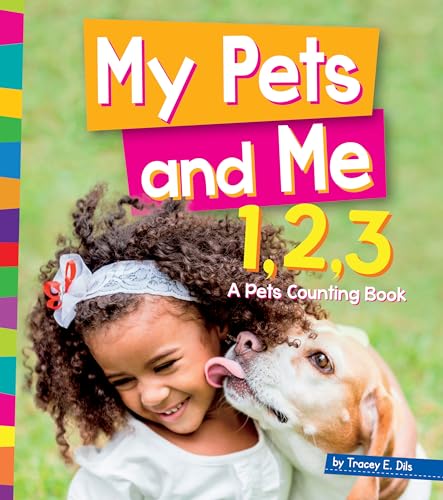 9781607537168: My Pet and Me 1,2,3: A Pets Counting Book (1, 2, 3... Count With Me)