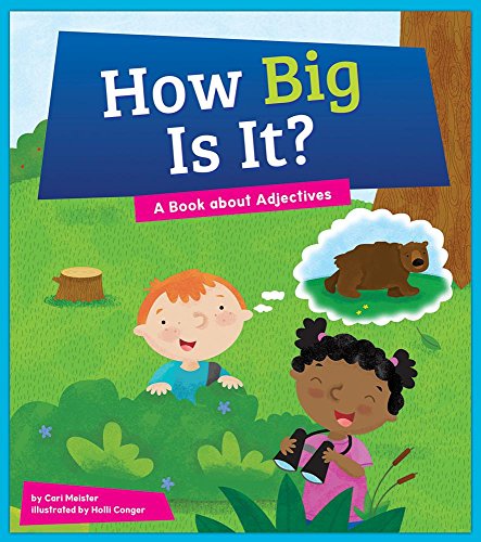 9781607539308: How Big Is It?: A Book about Adjectives (Say What? Parts of Speech: Amicus readers, Level 3)
