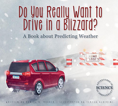 9781607539599: Do You Really Want to Drive in a Blizzard?: A Book About Predicting Weather