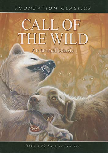 Beispielbild fr The Call of the Wild : an Animal Classic zum Verkauf von Better World Books