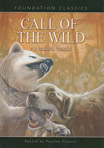 9781607540021: Call of the Wild (Foundation Classics)