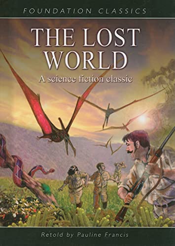 The Lost World (Foundation Classics) (9781607540106) by Doyle, Arthur Conan, Sir