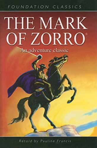 9781607540113: The Mark of Zorro (Foundation Classics)