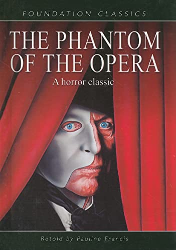 The Phantom of the Opera (Foundation Classics) (9781607540137) by [???]