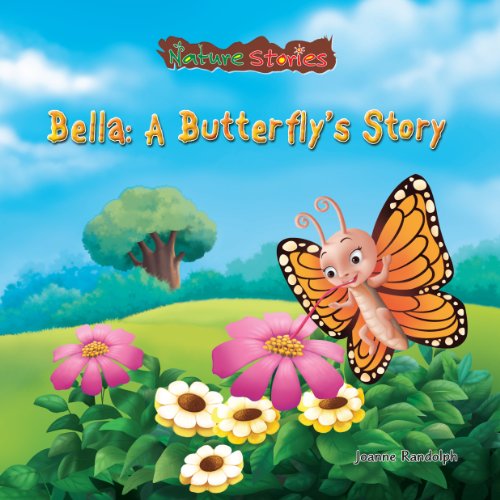 9781607540984: Bella: A Butterfly's Story (Nature Stories)