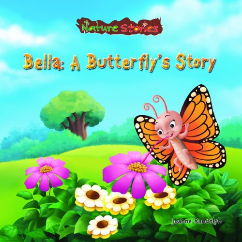 9781607540991: Bella: A Butterfly's Story