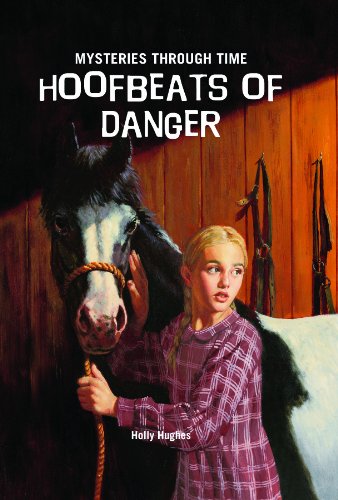 Hoofbeats of Danger (Mysteries Through Time) (9781607541769) by Hughes, Holly
