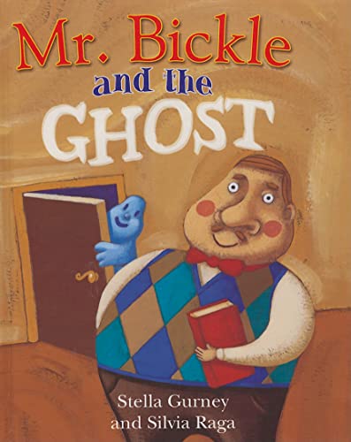 Mr. Bickle and the Ghost (Get Ready) (9781607542605) by Gurney, Stella; Raga, Silvia