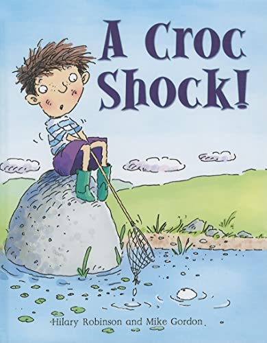 A Croc Shock! (Get Ready) (9781607542650) by Robinson, Hilary; Gordon, Mike