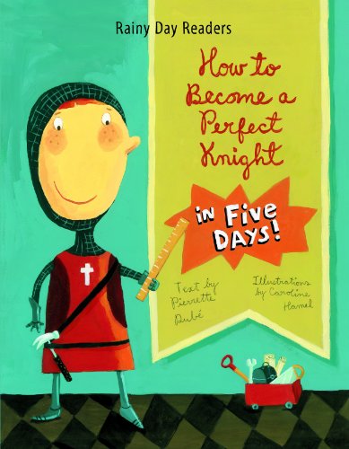 Beispielbild fr How to Become a Perfect Knight in Five Days zum Verkauf von Better World Books