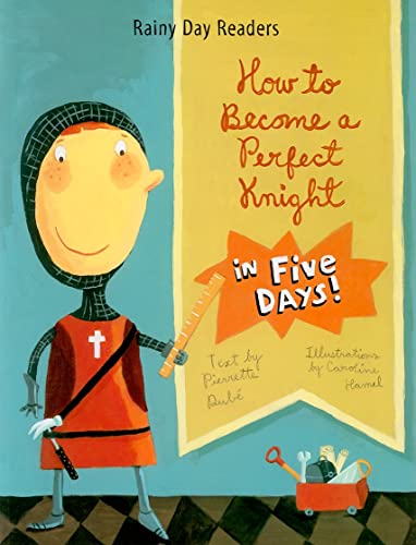 Beispielbild fr How to Become a Perfect Knight in Five Days! zum Verkauf von Library House Internet Sales