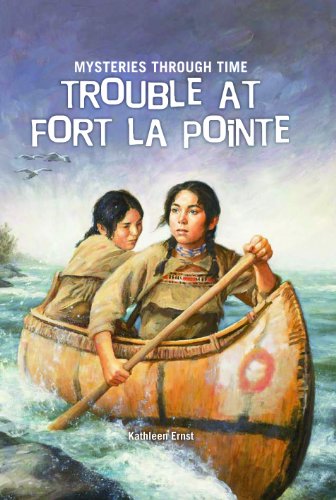 Imagen de archivo de Trouble at Fort La Pointe (Mysteries Through Time) a la venta por HPB Inc.