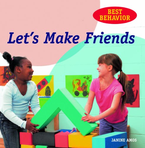 Let's Make Friends (Best Behavior) (9781607544999) by Amos, Janine; Spenceley, Annabel