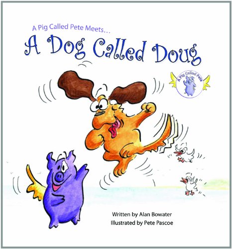 Beispielbild fr A Pig Called Pete Meets a Dog Called Doug zum Verkauf von Revaluation Books
