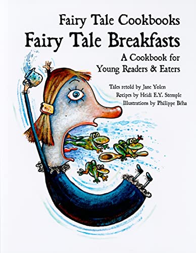 Stock image for Fairy Tale Breakfasts: A Cookbook for Young Readers & Eaters (Fairy Tale Cookbooks) for sale by Isle of Books