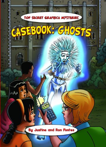 Casebook: Ghosts and Poltergeists (Top Secret Graphica Mysteries) (9781607545989) by Fontes, Justine; Fontes, Ron