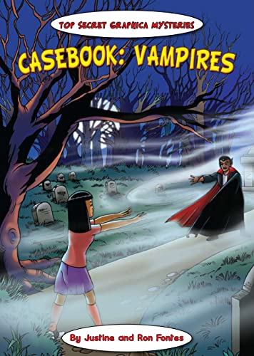 Casebook: Vampires (Top-Secret Graphica) (9781607546061) by Fontes, Justine; Fontes, Ron