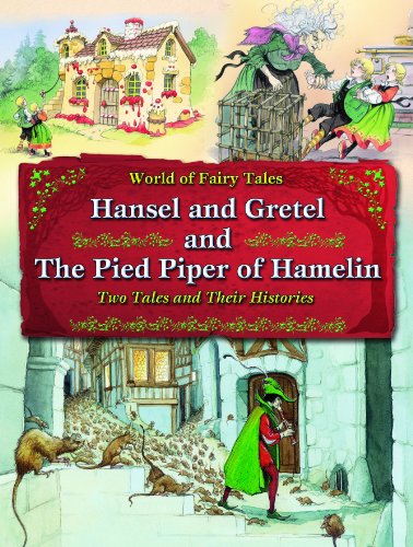 Imagen de archivo de Hansel and Gretel and The Pied Piper of Hamelin: Two Tales and Their Histories (World of Fairy Tales) a la venta por Reuseabook