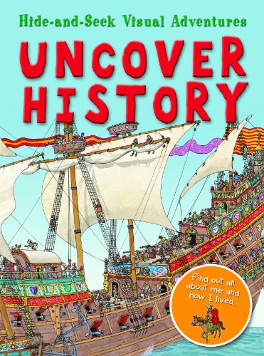 Stock image for Uncover History (Hide-and-Seek Visual Adventures) for sale by Irish Booksellers