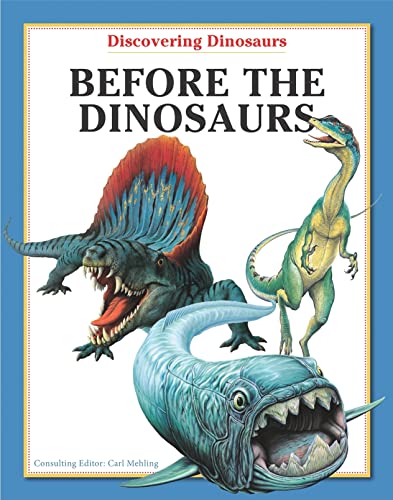 9781607547723: Before the Dinosaurs