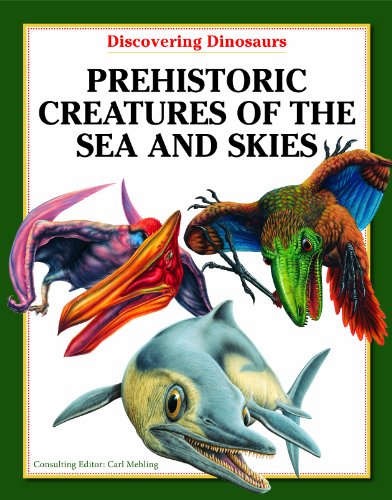 Beispielbild fr Prehistoric Creatures of the Sea and Skies zum Verkauf von Better World Books