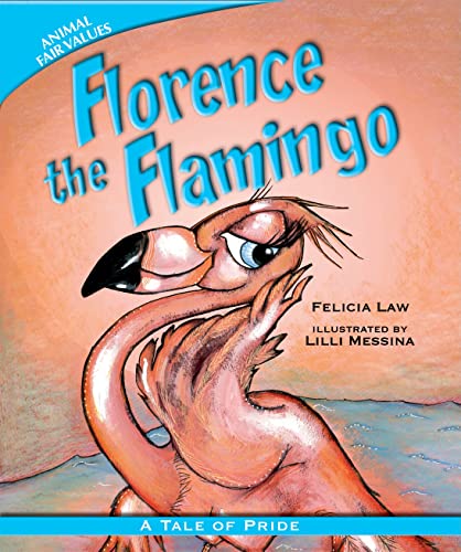 9781607549017: Florence the Flamingo: A Tale of Pride (Animal Fair Values)