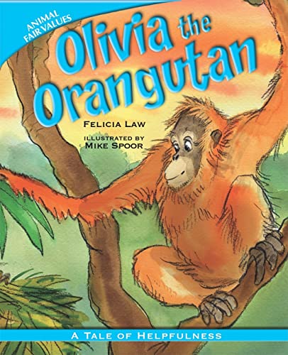 Beispielbild fr Olivia the Orangutan: A Tale of Helpfulness (Animal Fair Values) zum Verkauf von HPB Inc.