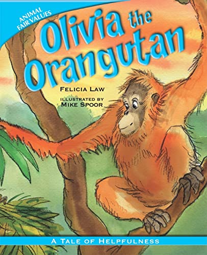 Imagen de archivo de Olivia the Orangutan: A Tale of Helpfulness (Animal Fair Values) a la venta por HPB Inc.
