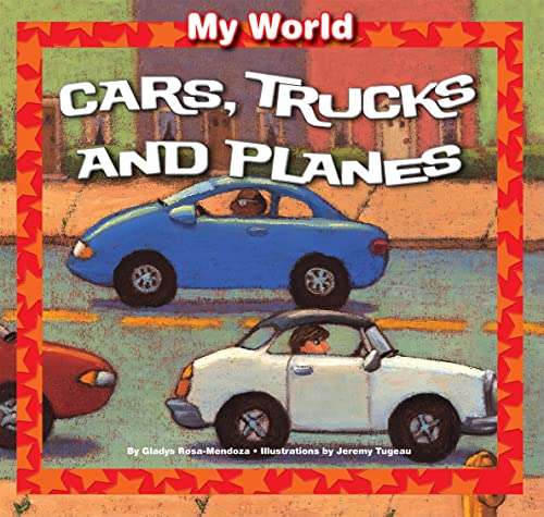 Cars, Trucks and Planes (My World) (9781607549499) by Rosa-Mendoza, Gladys