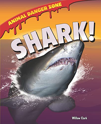 Imagen de archivo de Shark! (Animal Danger Zone) a la venta por Irish Booksellers