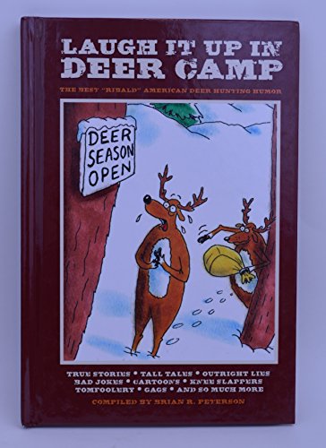 Imagen de archivo de Laugh It Up in Deer Camp: The Very Best of American Deer Hunting Humor a la venta por SecondSale