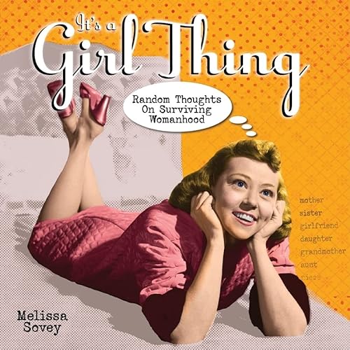 Imagen de archivo de It's a Girl Thing: Random Thoughts on Surviving Womanhood a la venta por SecondSale