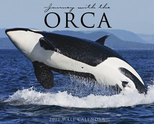 Journey with the Orca 2012 Calendar (9781607553755) by Willow Creek Press
