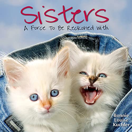 Beispielbild fr Sisters : A Force to Be Reckoned With zum Verkauf von Better World Books: West